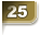 25 25